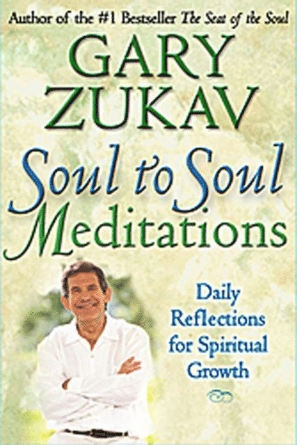 Gary Zukav - Soul to Soul Meditations, E-bok