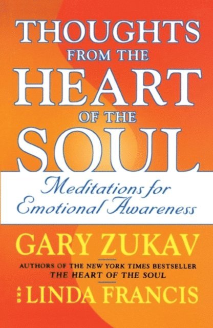 Linda Francis, Gary Zukav - Thoughts From The Heart Of The Soul, E-bok