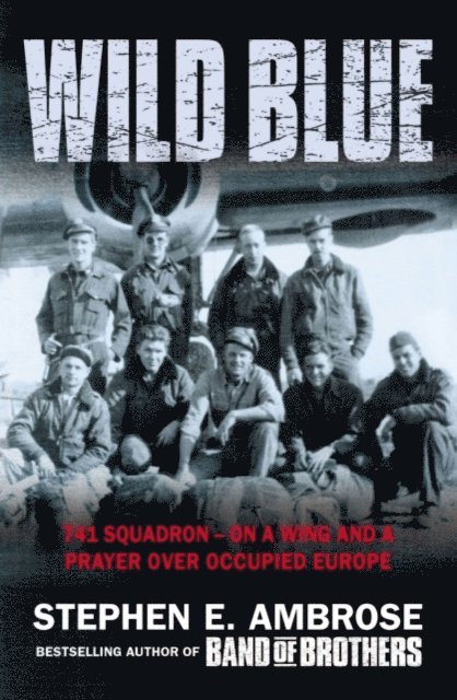 Stephen E. Ambrose - Wild Blue, E-bok