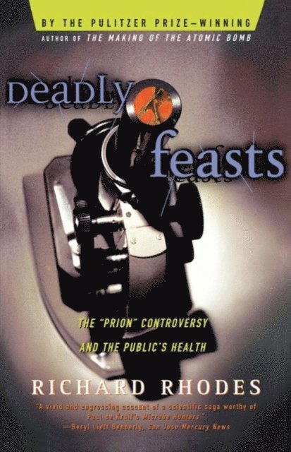 Richard Rhodes - Deadly Feasts, E-bok