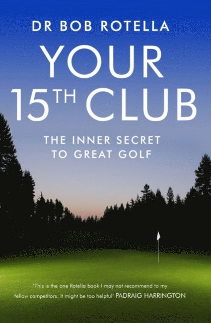 Dr. Bob Rotella - Your 15th Club, E-bok. Tillgänglighet: Lägg i varukorg