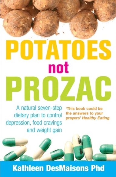 Kathleen Desmaisons - Potatoes Not Prozac, E-bok