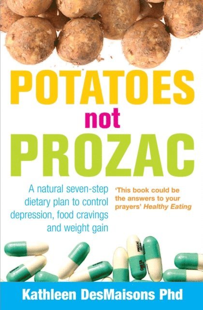 Kathleen Desmaisons - Potatoes Not Prozac, E-bok