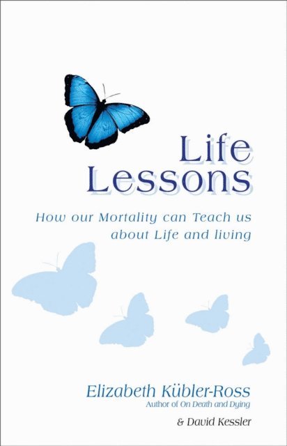 David Kessler, Elisabeth Kubler-Ross - Life Lessons, E-bok