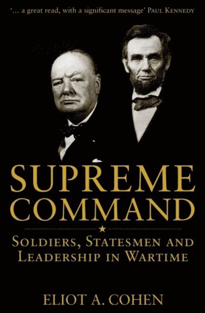 Eliot A. Cohen - Supreme Command, E-bok
