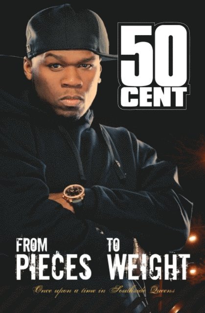 50 CENT - From Pieces to Weight, E-bok