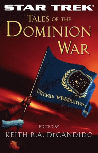 Keith R. A. DeCandido - Tales of the Dominion War, E-bok