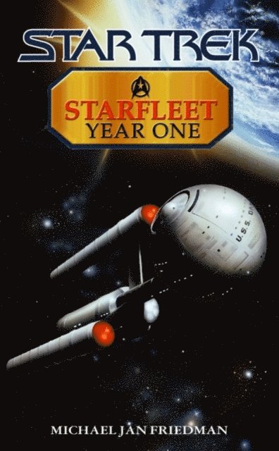 Michael Jan Friedman - Starfleet Year One, E-bok