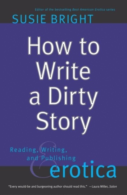 Susie Bright - How To Write A Dirty Story, E-bok