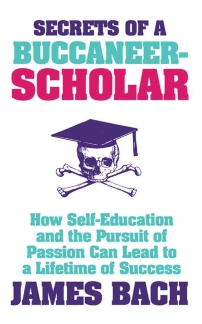 James Bach - Secrets of a Buccaneer-Scholar, E-bok. Tillgänglighet: Lägg i varukorg