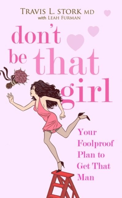 Leah Furman, Travis Stork M.D. - Don't Be That Girl, E-bok. Tillgänglighet: Lägg i varukorg