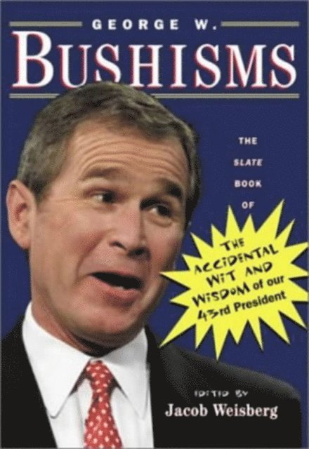 Jacob Weisberg - George W. Bushisms, E-bok