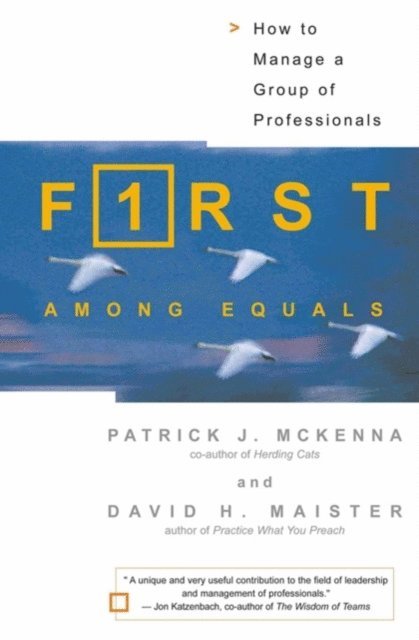 David H. Maister, Patrick J. McKenna - First Among Equals, E-bok