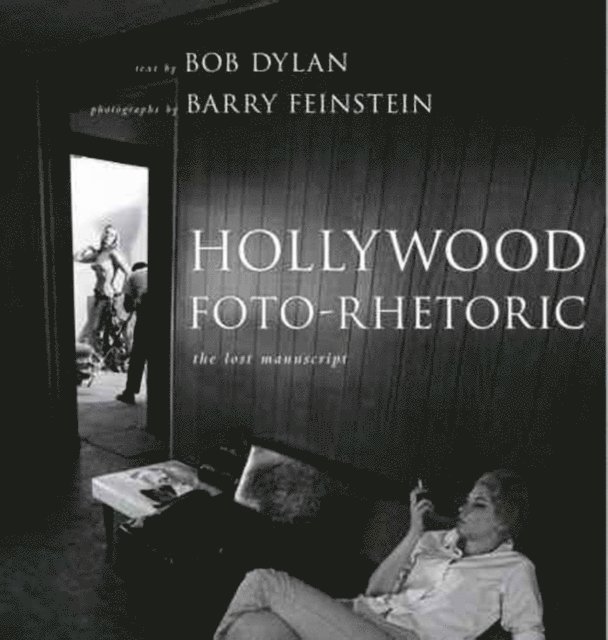 Bob Dylan - Hollywood Foto-Rhetoric, E-bok