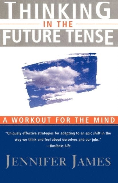 Jennifer James - Thinking In The Future Tense, E-bok