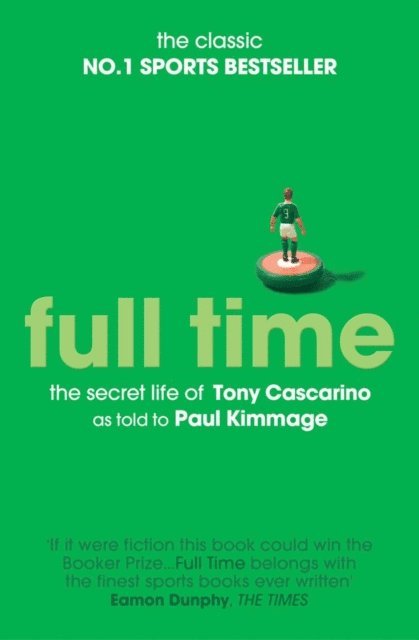 Paul Kimmage - Full Time: The Secret Life Of Tony Cascarino, E-bok
