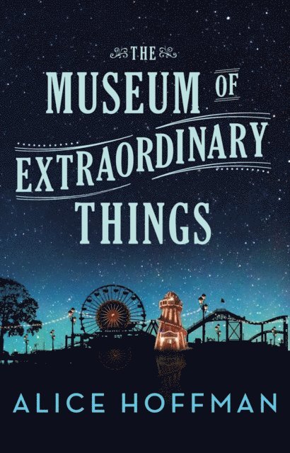 Alice Hoffman - Museum of Extraordinary Things, E-bok