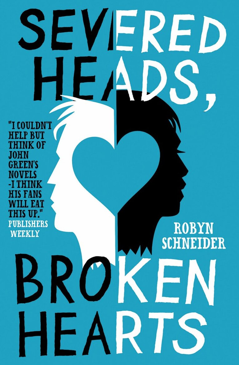 Robyn Schneider - Severed Heads, Broken Hearts, E-bok