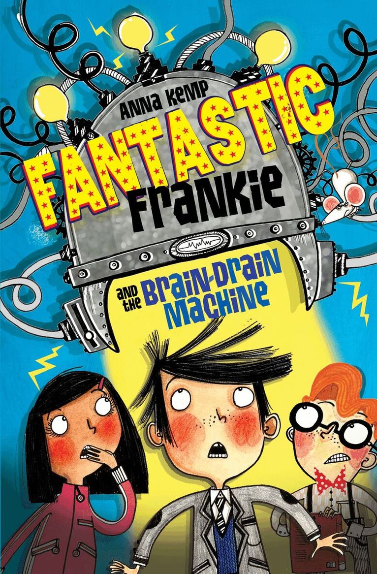 Anna Kemp - Fantastic Frankie and the Brain-Drain Machine, E-bok