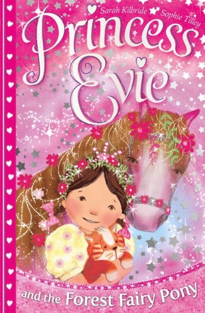 Sarah Kilbride - Princess Evie: The Forest Fairy Pony, E-bok