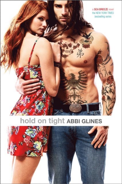 Abbi Glines - Hold On Tight, E-bok