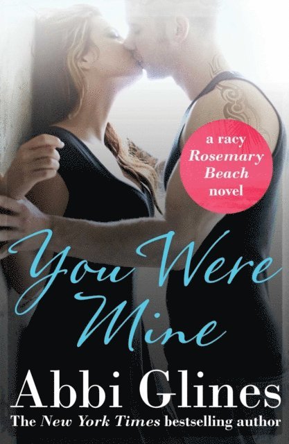 Abbi Glines - You Were Mine, E-bok