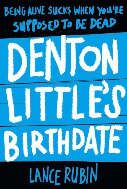 Lance Rubin - Denton Little's Still Not Dead, E-bok