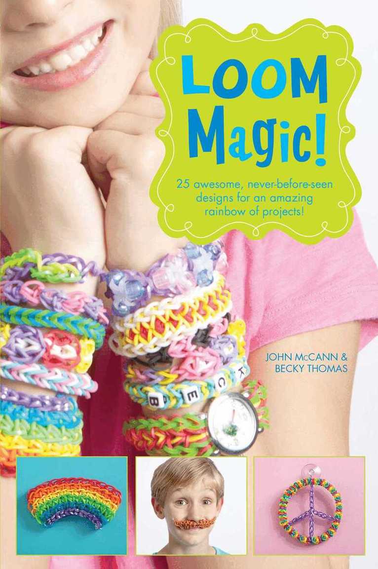 John McCann, Becky Thomas - Loom Magic!, E-bok