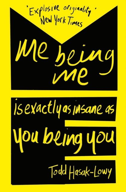 Todd Hasak-Lowy - Me Being Me Is Exactly as Insane as You Being You, E-bok. Tillgänglighet: Lägg i varukorg