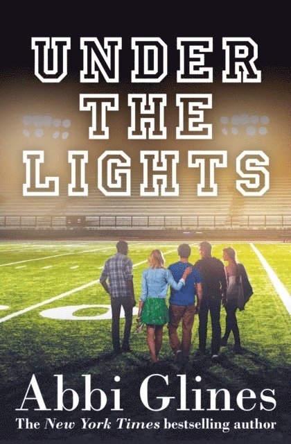 Abbi Glines - Under the Lights, E-bok
