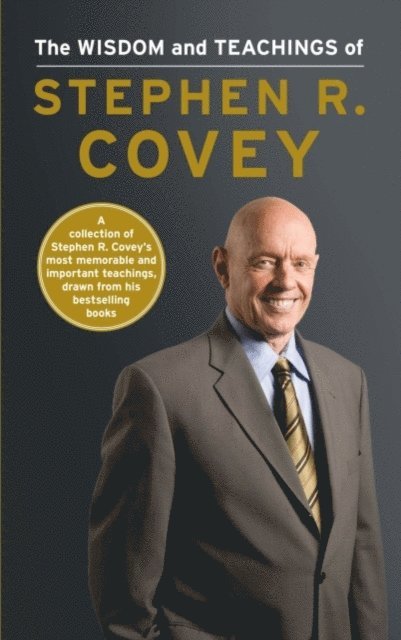 Stephen R. Covey - Wisdom and Teachings of Stephen R. Covey, E-bok