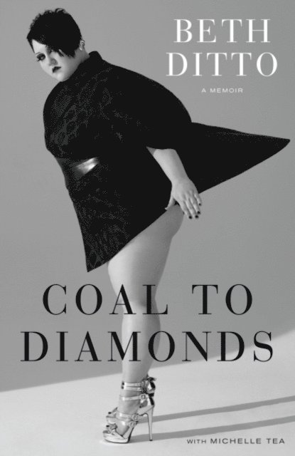 Beth Ditto - Coal to Diamonds, E-bok