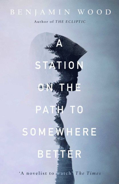 Benjamin Wood - Station on the Path to Somewhere Better, E-bok