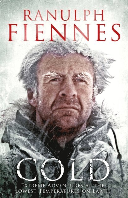 Ranulph Fiennes - Cold, E-bok