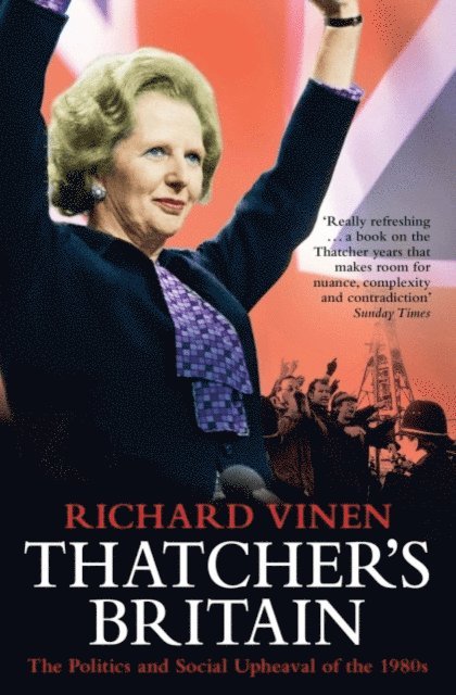 Richard Vinen - Thatcher's Britain, E-bok