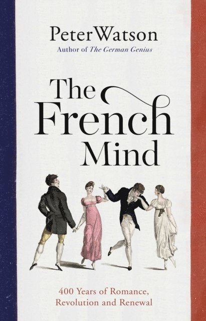 Peter Watson - French Mind, E-bok