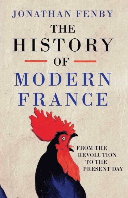 Jonathan Fenby - History of Modern France, E-bok