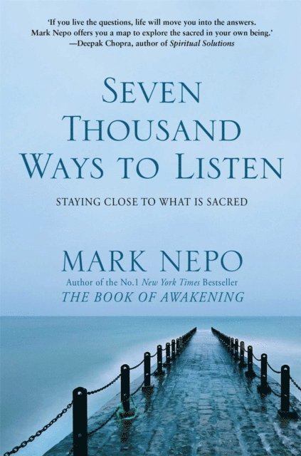 Mark Nepo - Seven Thousand Ways to Listen, E-bok