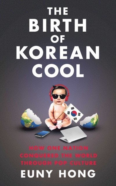 Euny Hong - Birth of Korean Cool, E-bok