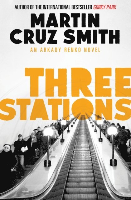 Martin Cruz Smith - Three Stations, E-bok