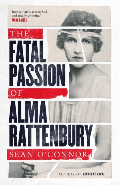 Sean O'Connor - Fatal Passion of Alma Rattenbury, E-bok