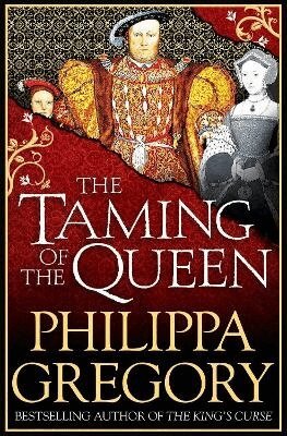 Philippa Gregory - Taming of the Queen, Häftad