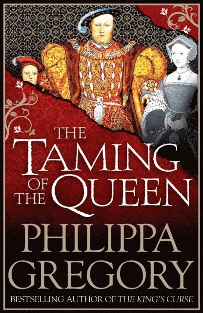 Philippa Gregory - Taming of the Queen, E-bok
