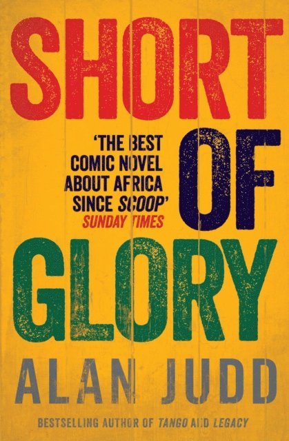 Alan Judd - Short of Glory, E-bok