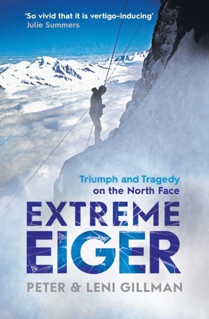Leni Gillman, Peter Gillman - Extreme Eiger, E-bok