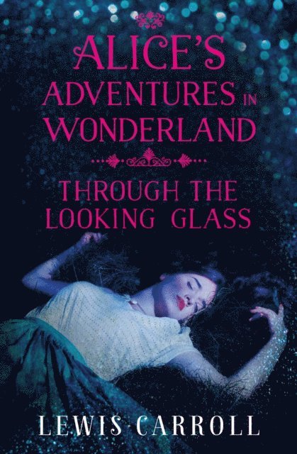 Lewis Carroll - Alice's Adventures in Wonderland and Through the Looking Glass, E-bok