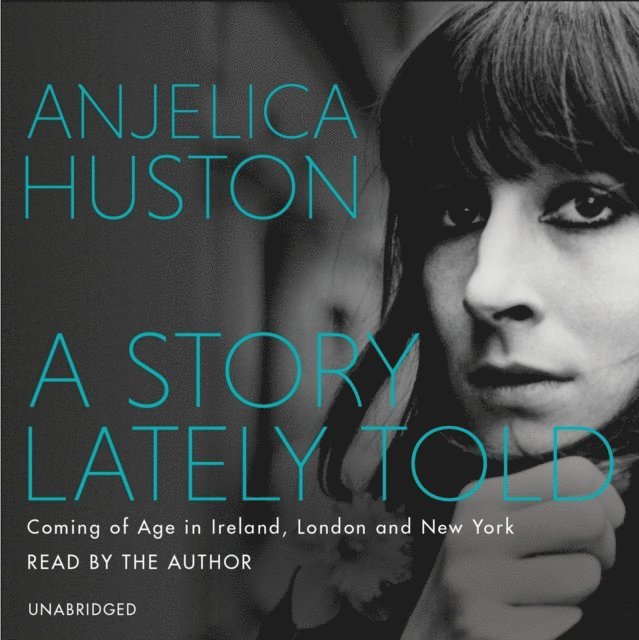 Anjelica Huston - Story Lately Told, Ljudbok