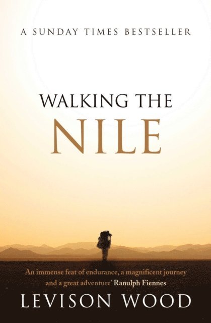 Levison Wood - Walking the Nile, E-bok