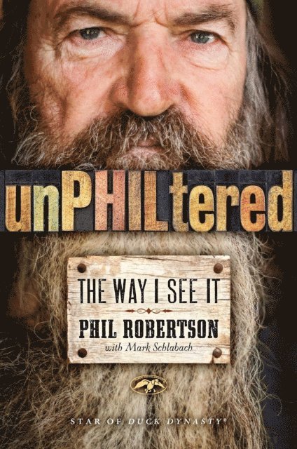 Phil Robertson - UnPhiltered, E-bok
