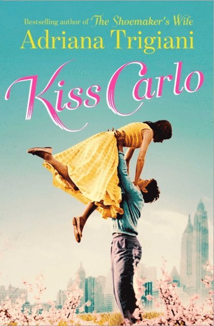 Adriana Trigiani - Kiss Carlo, E-bok